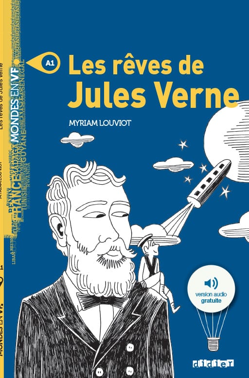 Les rêves de Jules Verne
Myriam Louviot
Niveau A1
