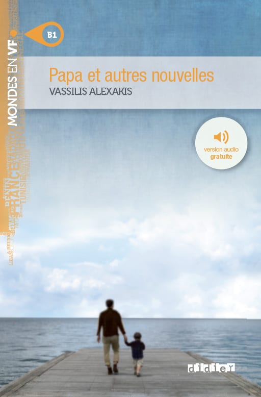 Papa et autres nouvelles
Vassilis Alexakis
Niveau B1