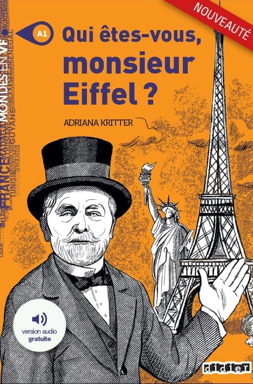 Qui êtes-vous, monsieur Eiffel ?
Adriana Kritter
Niveau A1