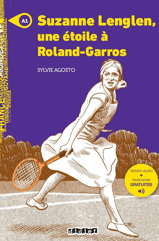 Suzanne Lenglen, une étoile à Roland-Garros
Sylvie Agosto
Niveau A1